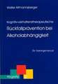 Kognitiv-verhaltenstherapeutische Rückfallprävention bei Alkoholabhängigkeit