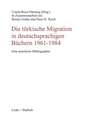 Die türkische Migration in deutschsprachigen Büchern 1961–1984: Eine annotierte Bibliographie