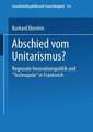 Abschied vom Unitarismus?: Regionale Innovationspolitik und „Technopole“ in Frankreich