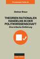 Theorien rationalen Handelns in der Politikwissenschaft: Eine kritische Einführung