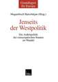 Jenseits der Westpolitik: Die Außenpolitik der osteuropäischen Staaten im Wandel