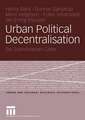 Urban Political Decentralisation: Six Scandinavian Cities