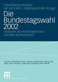 Die Bundestagswahl 2002: Analysen der Wahlergebnisse und des Wahlkampfes