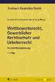 Wettbewerbsrecht, Gewerblicher Rechtsschutz und Urheberrecht