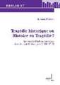 Tragédie historique ou Histoire en Tragédie?