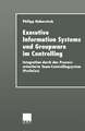 Executive Information Systems und Groupware im Controlling: Integration durch das Prozessorientierte Team-Controllingsystem (ProTeCos)