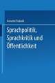 Sprachpolitik, Sprachkritik und Öffentlichkeit: Anforderungen an die Sprachfähigkeit des Bürgers