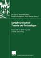 Sprache zwischen Theorie und Technologie / Language between Theory and Technology: Festschrift für Wolf Paprotté zum 60. Geburtstag /Studies in Honour of Wolf Paprotté on Occasion of his 60th Birthday