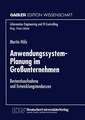 Anwendungssystem-Planung im Großunternehmen: Bestandsaufnahme und Entwicklungstendenzen