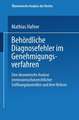 Behördliche Diagnosefehler im Genehmigungsverfahren: Eine ökonomische Analyse immissionsschutzrechtlicher Eröffnungskontrollen und ihrer Reform