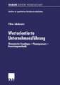 Wertorientierte Unternehmensführung: Ökonomische Grundlagen — Planungsansatz — Bewertungsmethodik