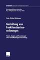 Gestaltung von Funktionskostenrechnungen: Theorie, Empirie und Praxisbeispiel einer Instandhaltungskostenrechnung