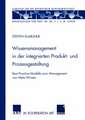 Wissensmanagement in der integrierten Produkt- und Prozessgestaltung: Best-Practice-Modelle zum Management von Meta-Wissen