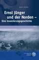 Ernst Junger Und Der Norden: Eine Inszenierungsgeschichte