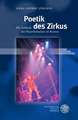 Poetik Des Zirkus: Die Asthetik Des Hyperbolischen Im Roman