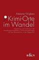 Krimi-Orte im Wandel