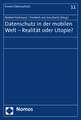 Datenschutz in Der Mobilen Welt - Realitat Oder Utopie?: Festschrift Fur Professor Dr. Peter Derleder