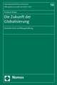 Die Zukunft Der Globalisierung: Zwischen Krise Und Neugestaltung