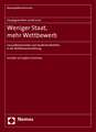 Hauptgutachten 2006/2007 - Weniger Staat, Mehr Wettbewerb: Gesundheitsmarkte Und Staatliche Beihilfen in Der Wettbewerbsordnung