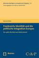 Frankreichs Identität und die politische Integration Europas