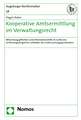 Kooperative Amtsermittlung Im Verwaltungsrecht: Mitwirkungspflichten Und Informationshilfe Im Lichte Des Verfassungsdirigierten Leitbildes Des Untersu