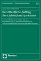 Der Offentliche Auftrag Der Sachsischen Sparkassen: Von Der Inpflichtnahme Privater Uber Die Reglementierung ALS Offentliche Aufgabe Bis Zur Geschafts