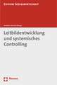 Leitbildentwicklung und systemisches Controlling