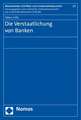 Die Verstaatlichung Von Banken: Rechtsvergleichende Implikationen Fur Die Restrukturierun