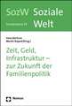 Zeit, Geld, Infrastruktur - Zur Zukunft Der Familienpolitik: Soziale Welt - Sonderband 19