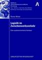 Logistik im Zwischenwerksverkehr: Eine systemorientierte Analyse