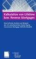 Kalkulation von Lifetime bzw. Reverse Mortgages: Eine kritische Analyse am Beispiel des US-amerikanischen Home Equity Conversion Mortgage (HECM)-Modells