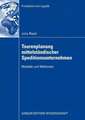 Tourenplanung mittelständischer Speditionsunternehmen: Modelle und Methoden