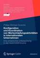 Konfiguration und Koordination von Wertschöpfungsaktivitäten in internationalen Unternehmen: Eine empirische Untersuchung in der Automobilindustrie