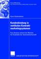 Kundenbindung in vertikalen Kontraktmarketingsystemen: Eine Analyse anhand des Marktes für Ersatzteile der Automobilwirtschaft