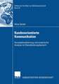 Kundenorientierte Kommunikation: Konzeptionalisierung und empirische Analyse im Dienstleistungsbereich