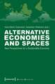 Alternative Economies and Spaces: New Perspectives for a Sustainable Economy