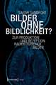 Bilder ohne Bildlichkeit?