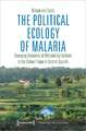 The Political Ecology of Malaria – Emerging Dynamics of Wetland Agriculture at the Urban Fringe in Central Uganda