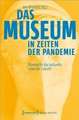 Das Museum in Zeiten der Pandemie