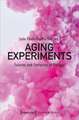 Aging Experiments: Futures and Fantasies of Old Age