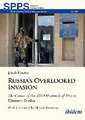 Russia's Overlooked Invasion: The Causes of the 2014 Outbreak of War in Ukraine's DonbasWith a Foreword by Hiroaki Kuromiya