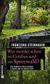 Wer mordet schon in Cottbus und im Spreewald?