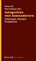 Integration von Zuwanderern: Erfahrungen, Konzepte, Perspektiven