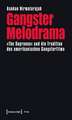 Gangster Melodrama: »The Sopranos« und die Tradition des amerikanischen Gangsterfilms