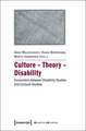 Culture - Theory - Disability: Encounters between Disability Studies and Cultural Studies