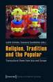 Religion, Tradition and the Popular: Transcultural Views from Asia and Europe