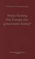 Hat Europa Eine Gemeinsame Kultur?: Literatur Und Kunst ALS Grundlage Unserer Uberlieferung