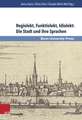 Regiolekt, Funktiolekt, Idiolekt: Die Stadt Und Ihre Sprachen