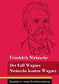 Der Fall Wagner / Nietzsche kontra Wagner