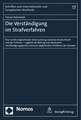 Die Verstandigung Im Strafverfahren: Eine Rechtsvergleichende Untersuchung Zwischen Deutschland Und Der Schweiz - Zugleich Ein Beitrag Zum Deutschen V